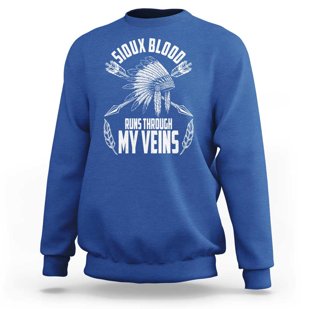 Native American Idian Chief Sweatshirt Sioux Blood Runs Through My Veins - Wonder Print Shop
