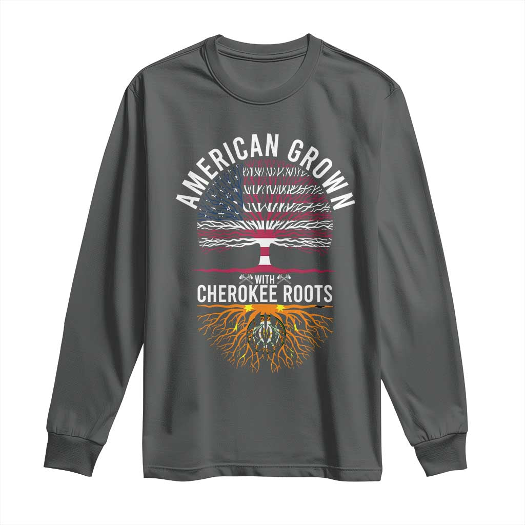 Native American Flag Long Sleeve Shirt American Grown With Cherokee Roots - Wonder Print Shop