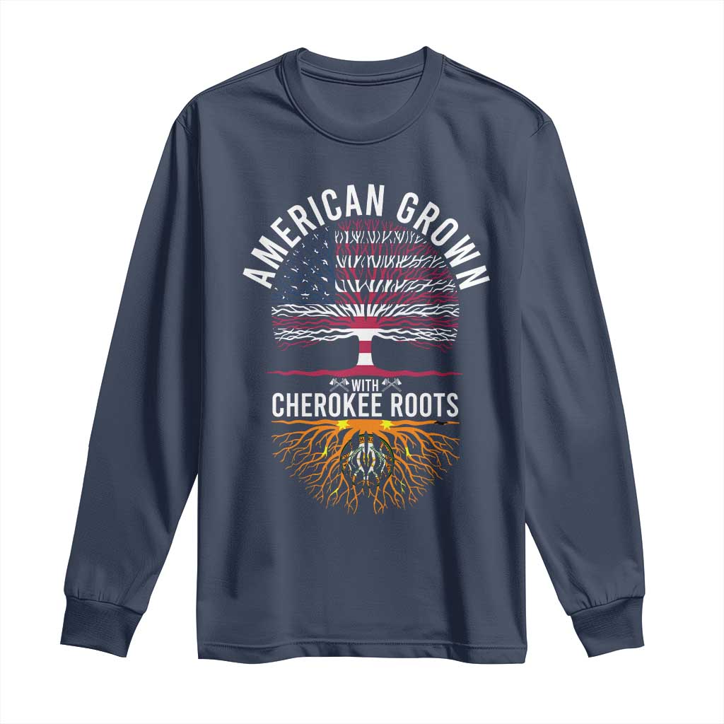 Native American Flag Long Sleeve Shirt American Grown With Cherokee Roots - Wonder Print Shop