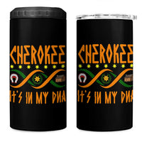 Cherokee Native American DNA Pride 4 in 1 Can Cooler Tumbler It Is In My DNA