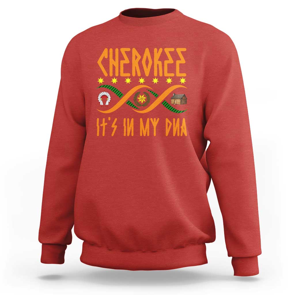 Cherokee Native American DNA Pride Sweatshirt It Is In My DNA - Wonder Print Shop