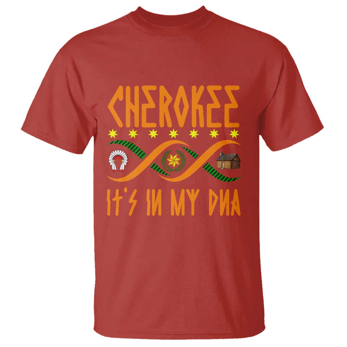 Cherokee Native American DNA Pride T Shirt It Is In My DNA - Wonder Print Shop