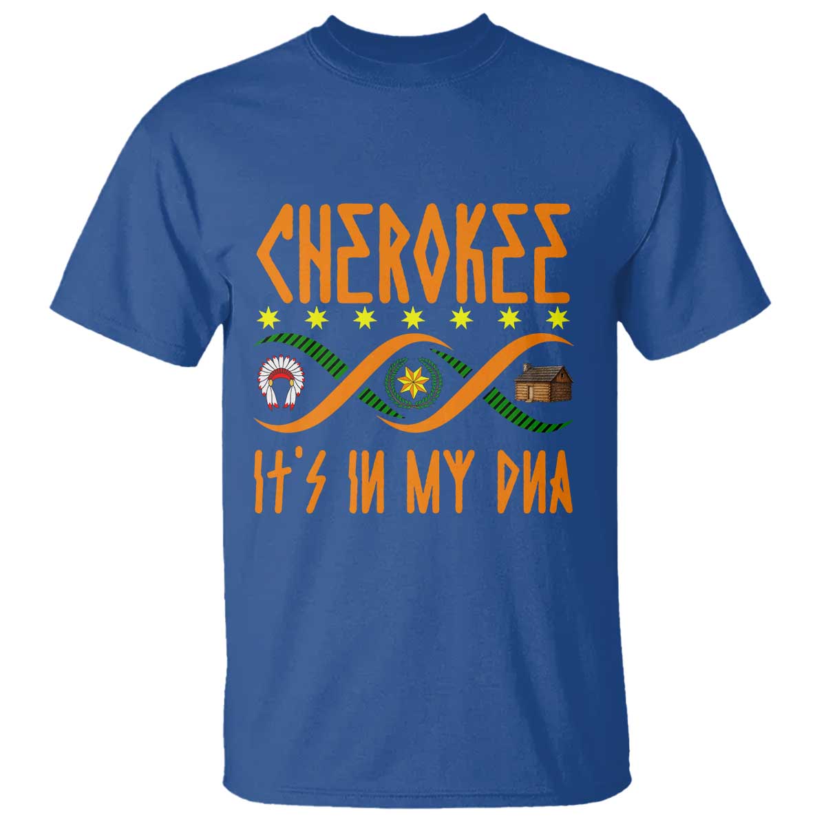 Cherokee Native American DNA Pride T Shirt It Is In My DNA - Wonder Print Shop