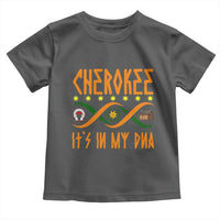 Cherokee Native American DNA Pride Toddler T Shirt It Is In My DNA - Wonder Print Shop