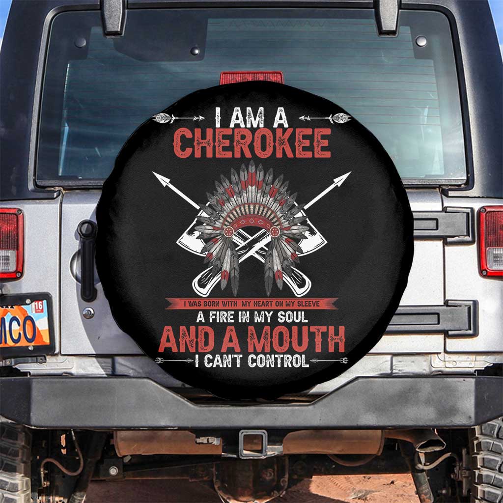 Native American Cherokee Spare Tire Cover I Am A Cherokee A Fire In My Soul And A Mouth I Can't Control - Wonder Print Shop