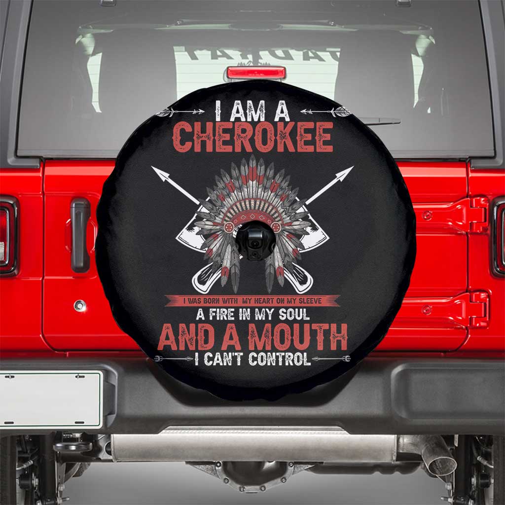 Native American Cherokee Spare Tire Cover I Am A Cherokee A Fire In My Soul And A Mouth I Can't Control - Wonder Print Shop