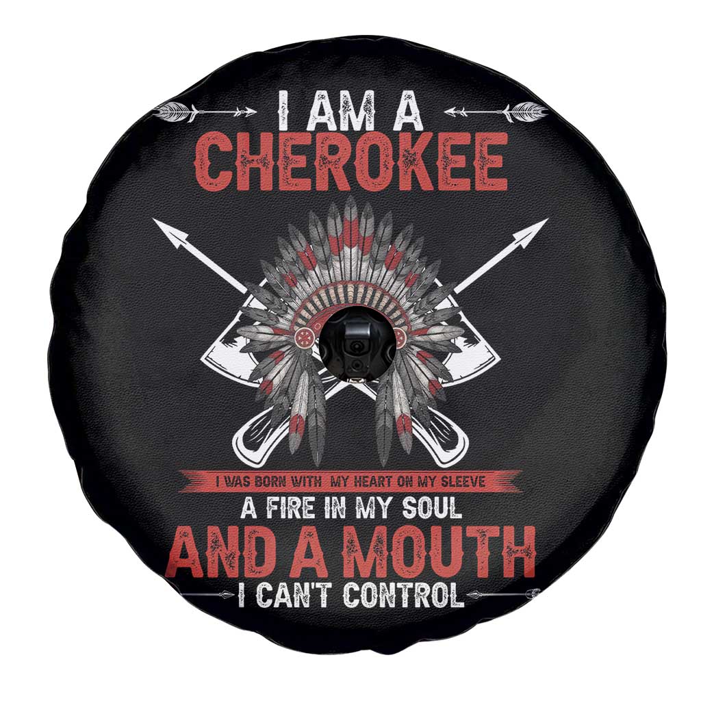 Native American Cherokee Spare Tire Cover I Am A Cherokee A Fire In My Soul And A Mouth I Can't Control - Wonder Print Shop