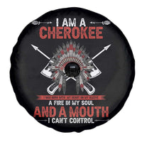 Native American Cherokee Spare Tire Cover I Am A Cherokee A Fire In My Soul And A Mouth I Can't Control - Wonder Print Shop