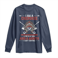 Native American Cherokee Long Sleeve Shirt I Am A Cherokee A Fire In My Soul And A Mouth I Can't Control - Wonder Print Shop