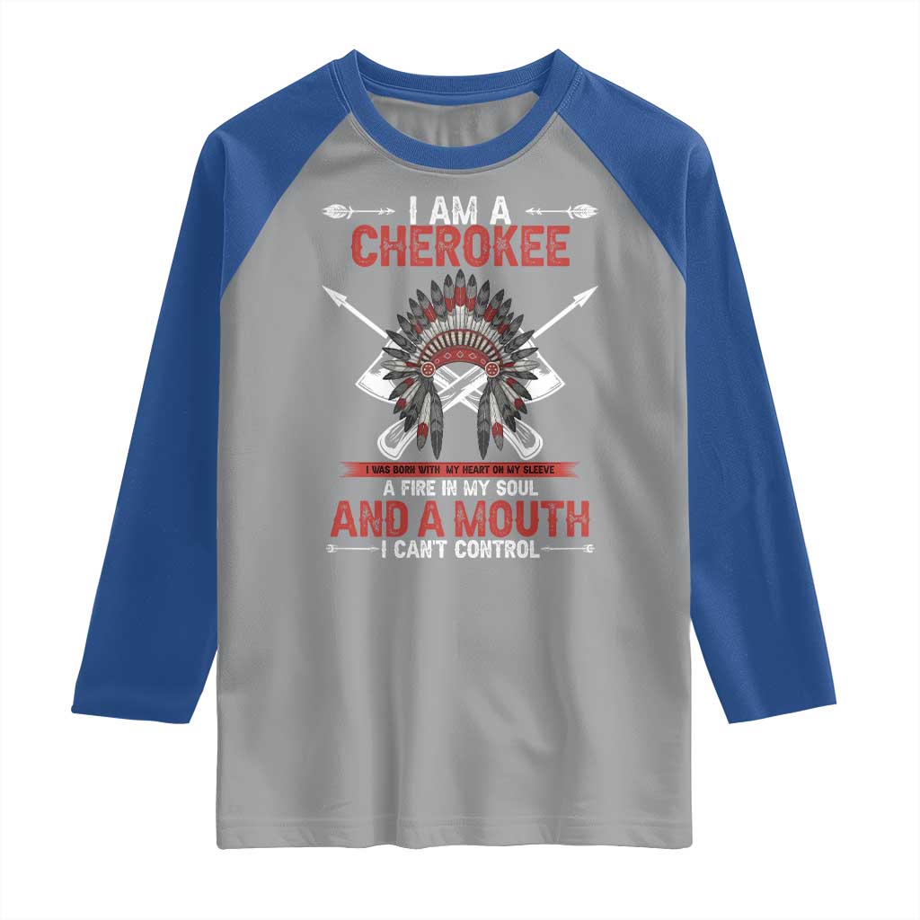 Native American Cherokee Raglan Shirt I Am A Cherokee A Fire In My Soul And A Mouth I Can't Control - Wonder Print Shop
