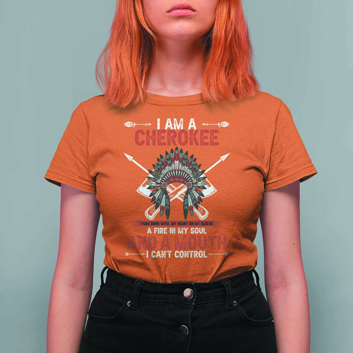 Native American Cherokee T Shirt For Women I Am A Cherokee A Fire In My Soul And A Mouth I Can't Control - Wonder Print Shop