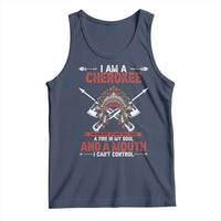 Native American Cherokee Tank Top I Am A Cherokee A Fire In My Soul And A Mouth I Can't Control - Wonder Print Shop
