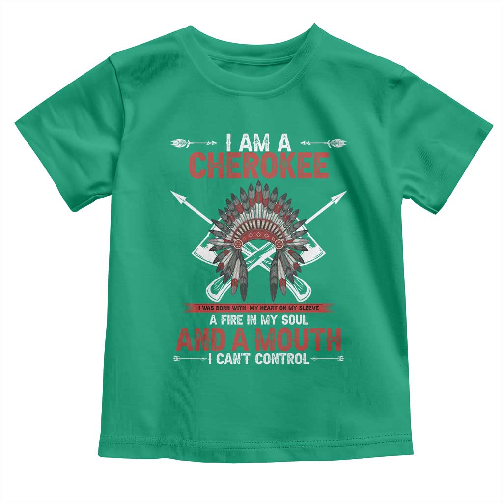Native American Cherokee Toddler T Shirt I Am A Cherokee A Fire In My Soul And A Mouth I Can't Control - Wonder Print Shop