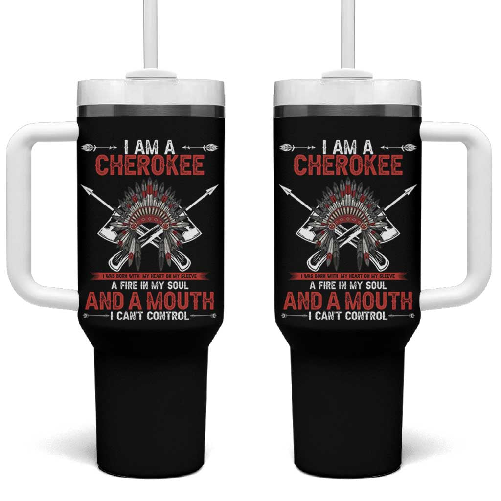 Native American Cherokee Tumbler With Handle I Am A Cherokee A Fire In My Soul And A Mouth I Can't Control