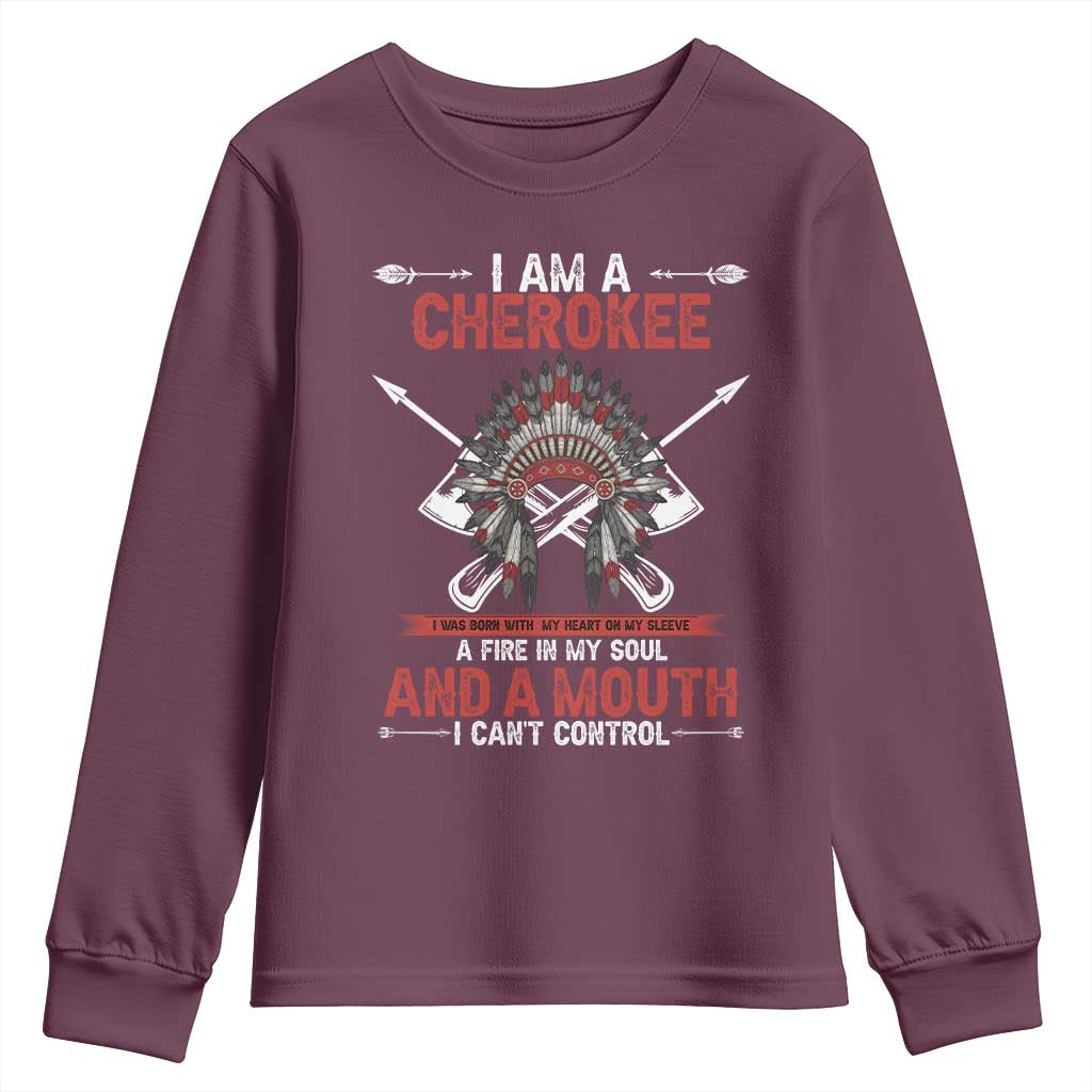 Native American Cherokee Youth Sweatshirt I Am A Cherokee A Fire In My Soul And A Mouth I Can't Control - Wonder Print Shop