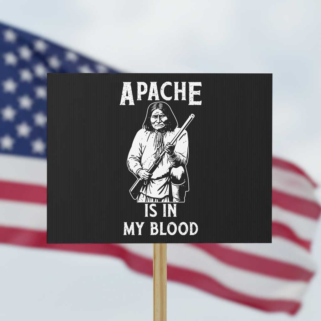 Native American Protest Sign Apache Is In My Blood - Wonder Print Shop