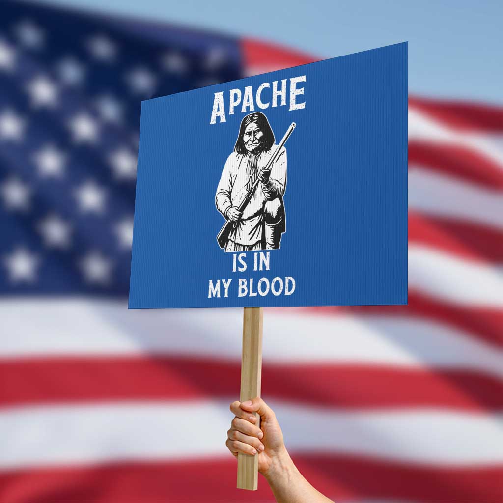 Native American Protest Sign Apache Is In My Blood - Wonder Print Shop