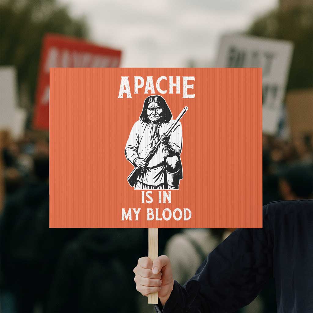 Native American Protest Sign Apache Is In My Blood - Wonder Print Shop