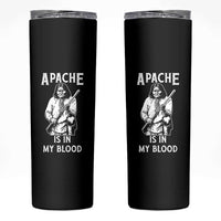 Native American Skinny Tumbler Apache Is In My Blood