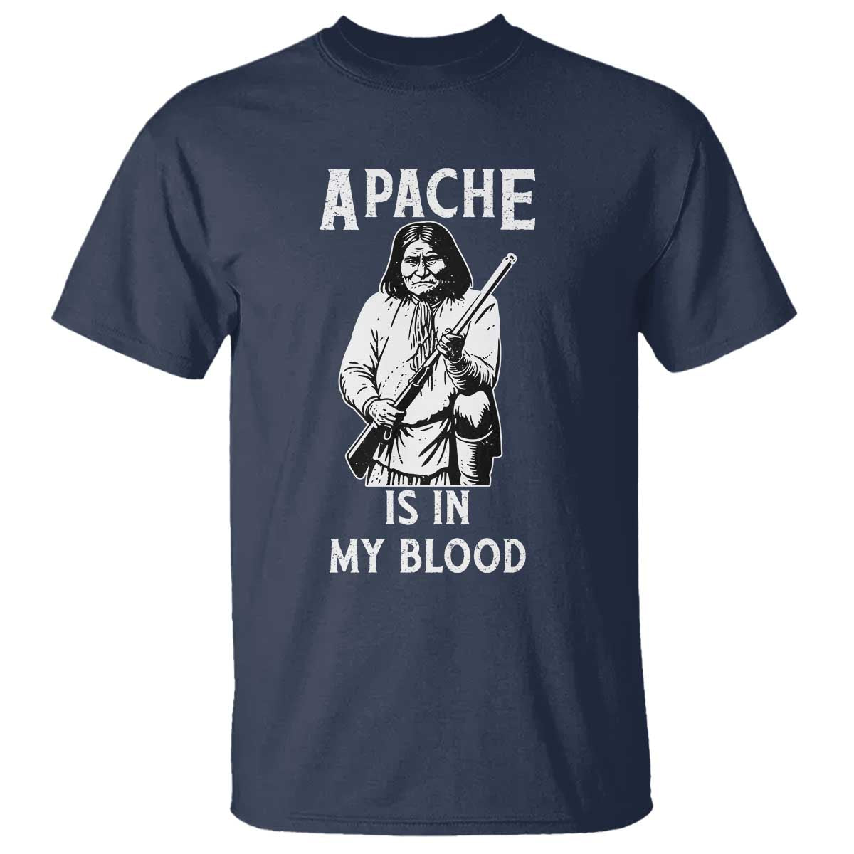 Native American T Shirt Apache Is In My Blood - Wonder Print Shop