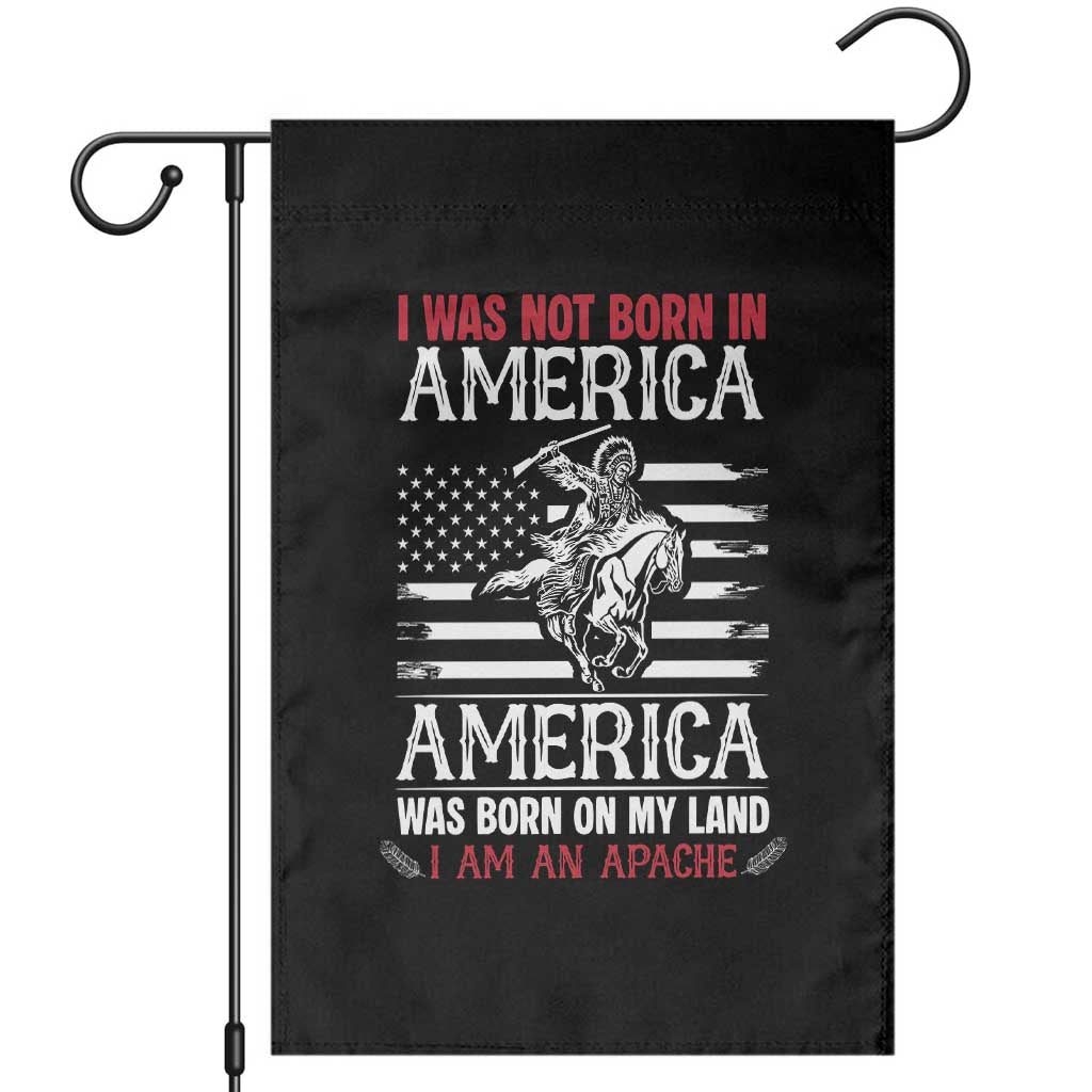 Native American Apache Garden Flag I Was Not Born In America - Wonder Print Shop