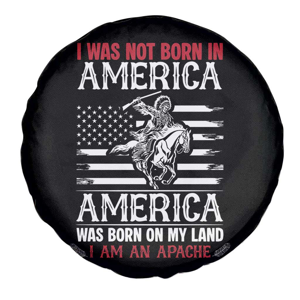 Native American Apache Spare Tire Cover I Was Not Born In America - Wonder Print Shop