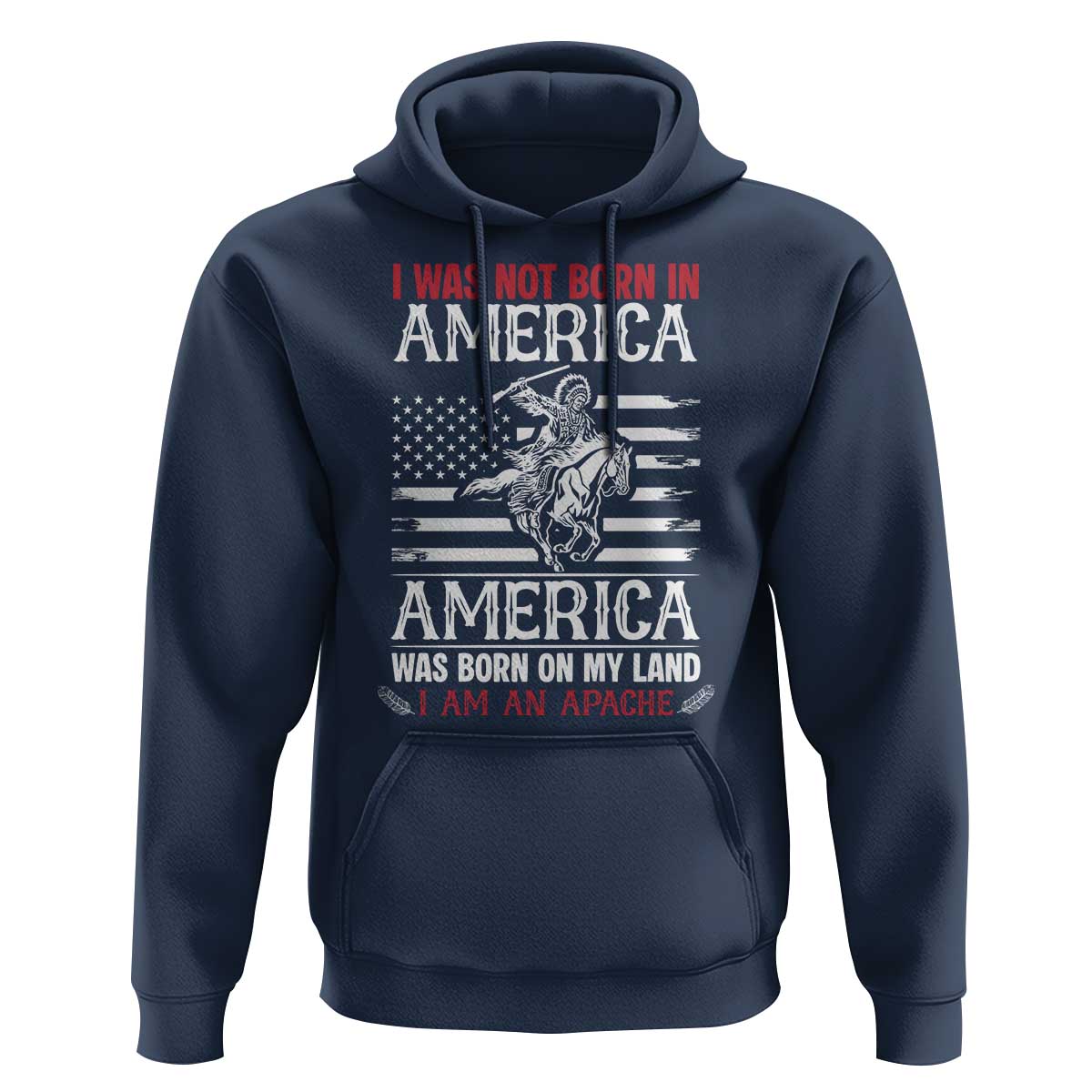 Native American Apache Hoodie I Was Not Born In America - Wonder Print Shop