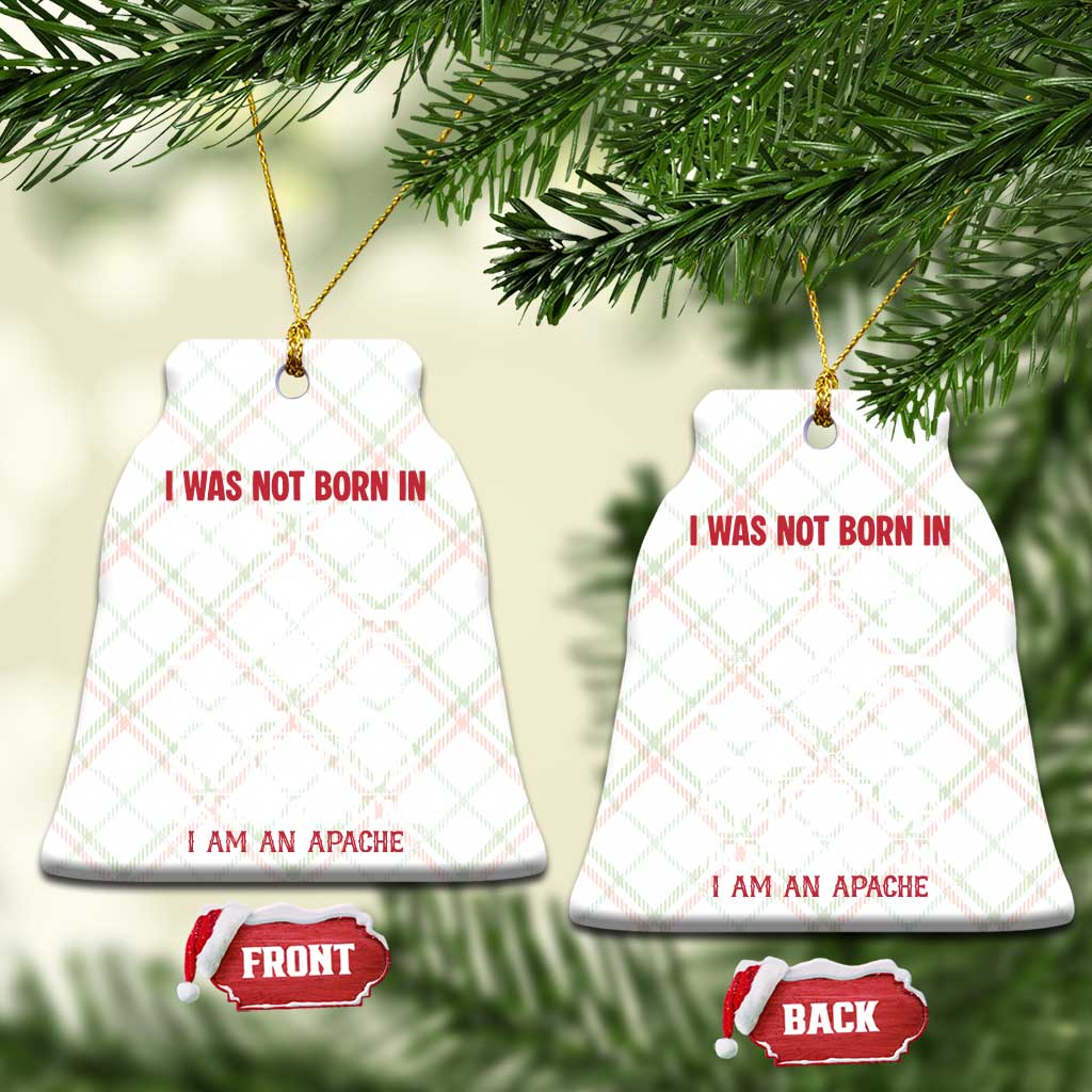 Native American Apache Ceramic Ornament I Was Not Born In America - Wonder Print Shop