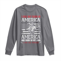 Native American Apache Long Sleeve Shirt I Was Not Born In America - Wonder Print Shop