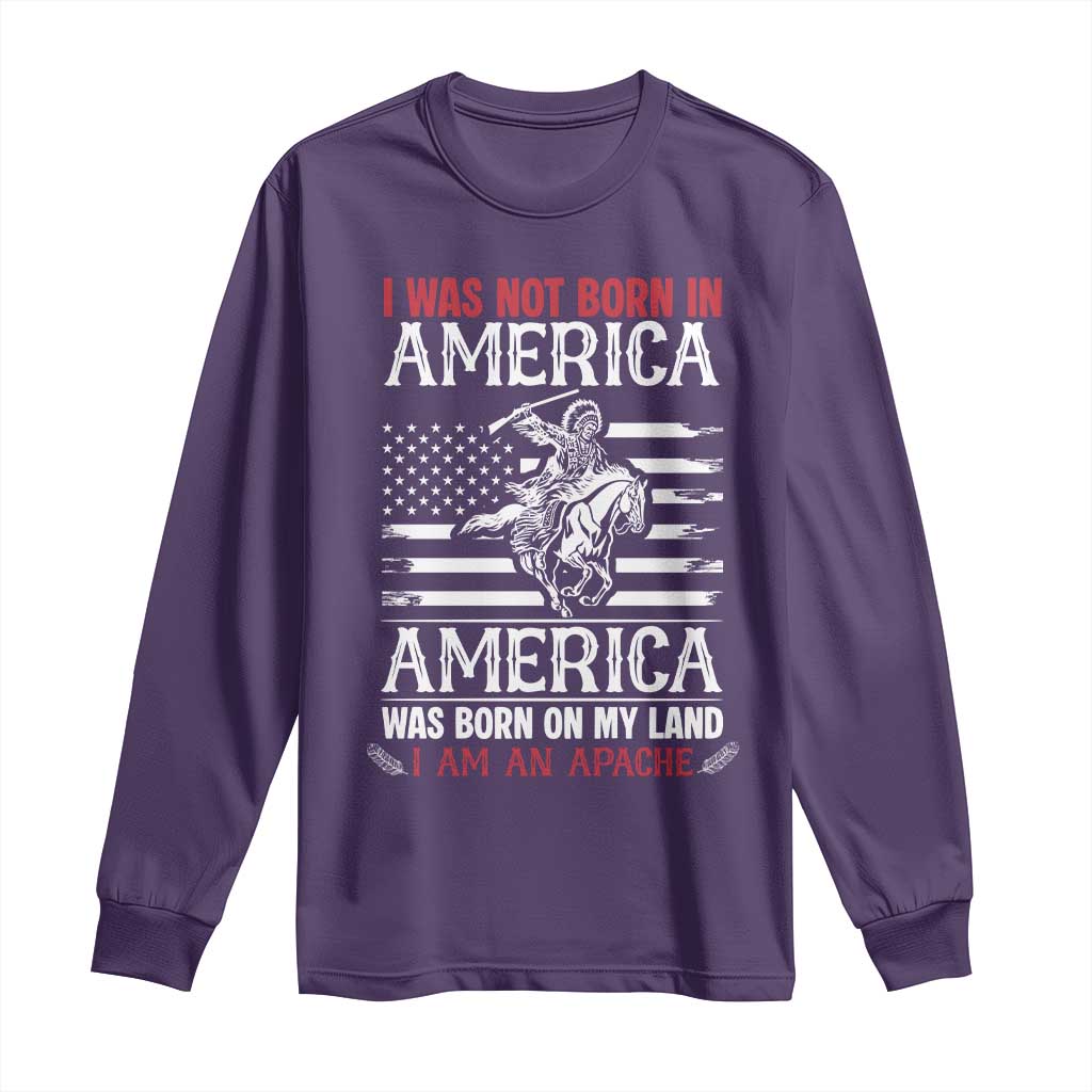 Native American Apache Long Sleeve Shirt I Was Not Born In America - Wonder Print Shop