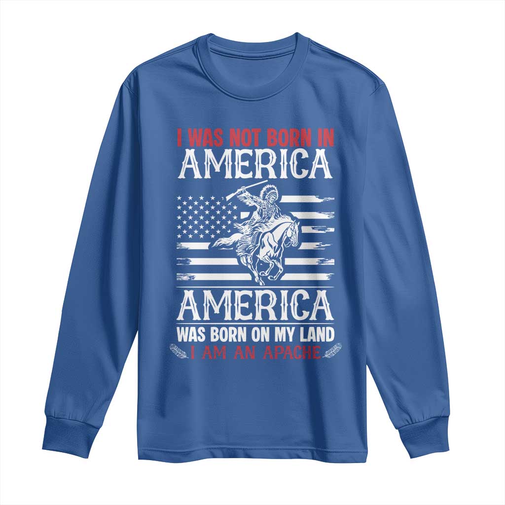 Native American Apache Long Sleeve Shirt I Was Not Born In America - Wonder Print Shop