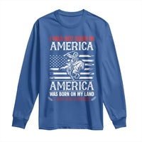 Native American Apache Long Sleeve Shirt I Was Not Born In America - Wonder Print Shop