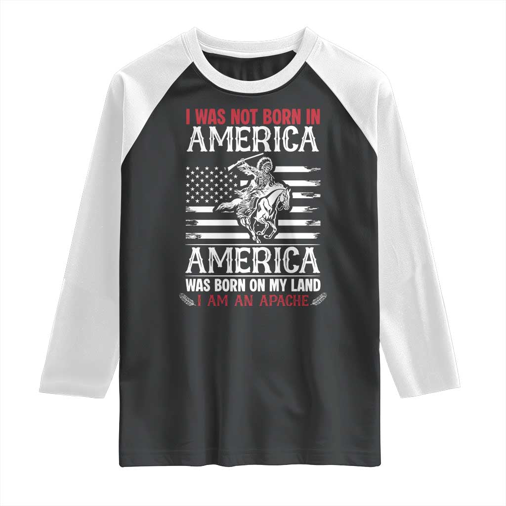 Native American Apache Raglan Shirt I Was Not Born In America - Wonder Print Shop