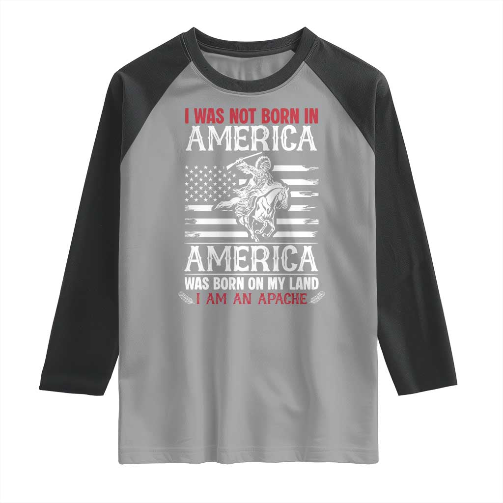 Native American Apache Raglan Shirt I Was Not Born In America - Wonder Print Shop