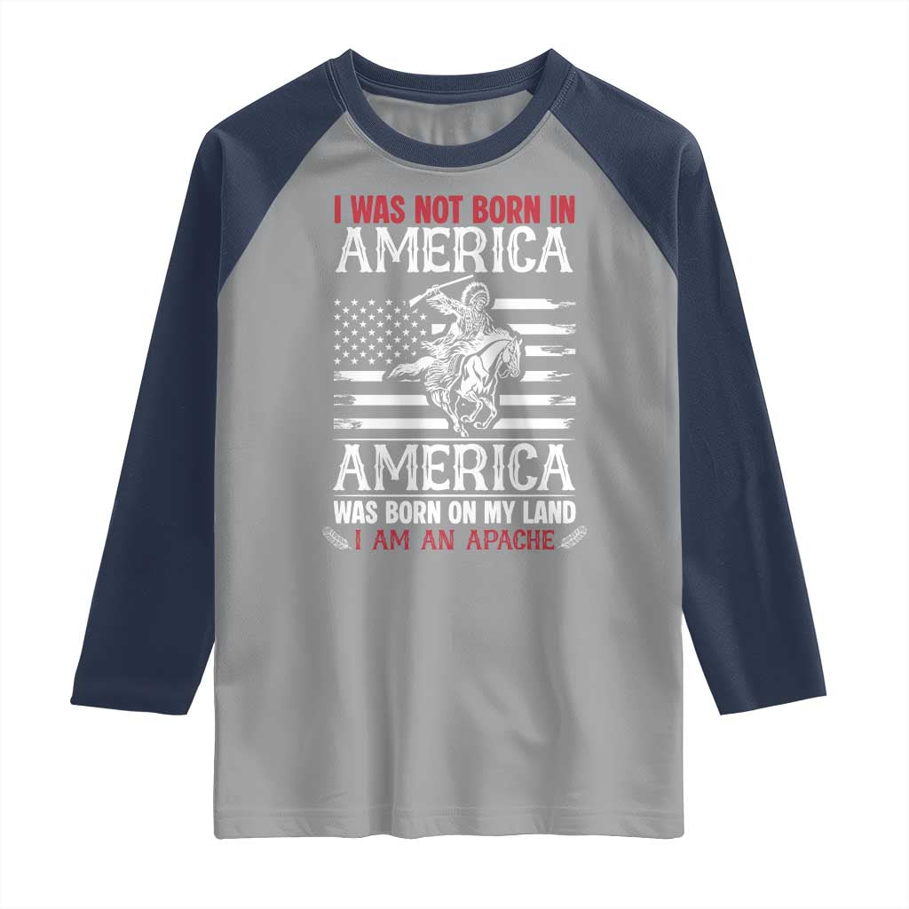 Native American Apache Raglan Shirt I Was Not Born In America - Wonder Print Shop