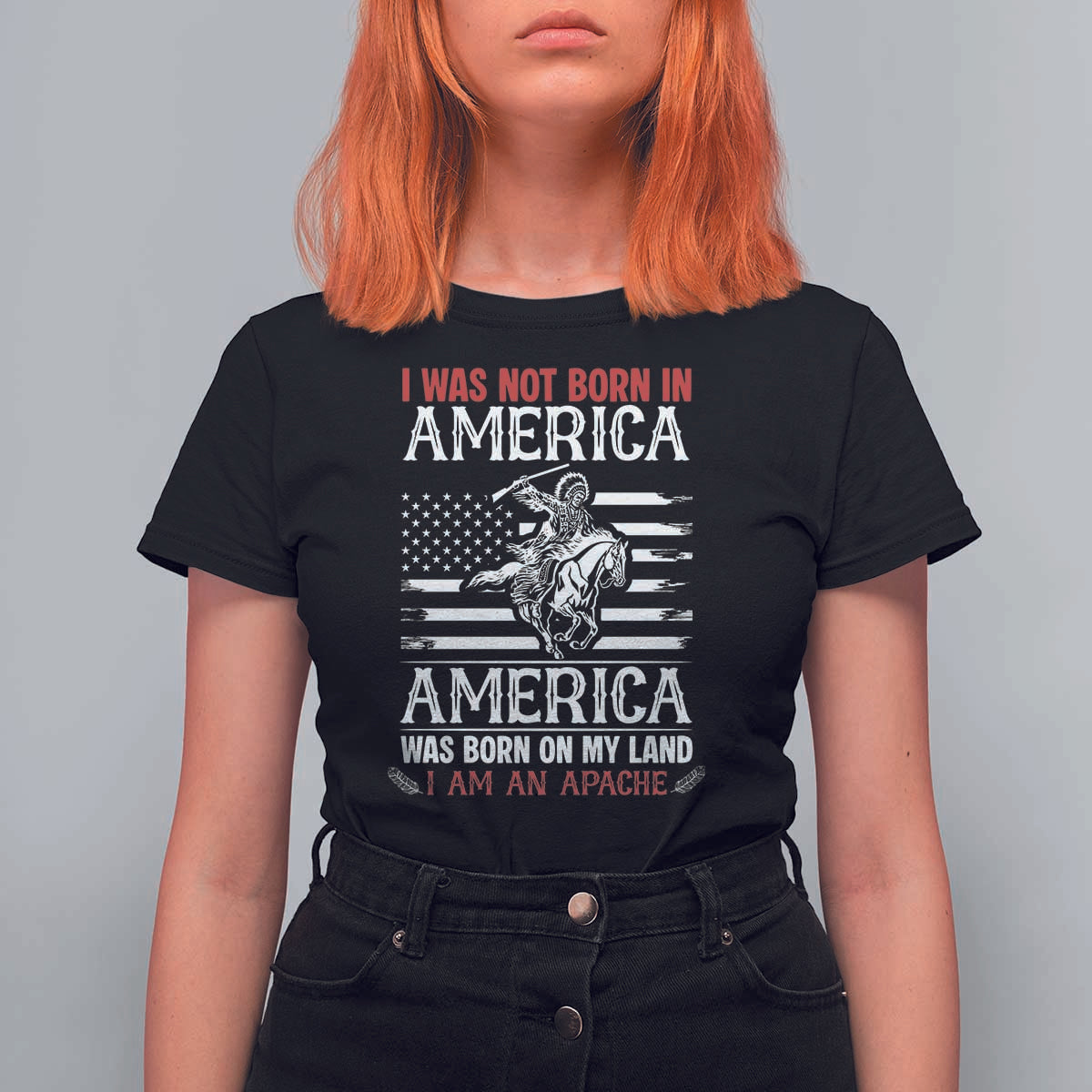 Native American Apache T Shirt For Women I Was Not Born In America - Wonder Print Shop