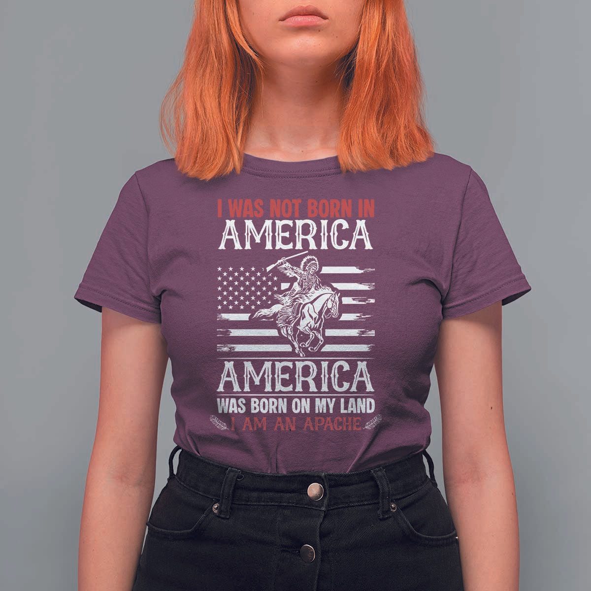 Native American Apache T Shirt For Women I Was Not Born In America - Wonder Print Shop
