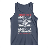 Native American Apache Tank Top I Was Not Born In America - Wonder Print Shop