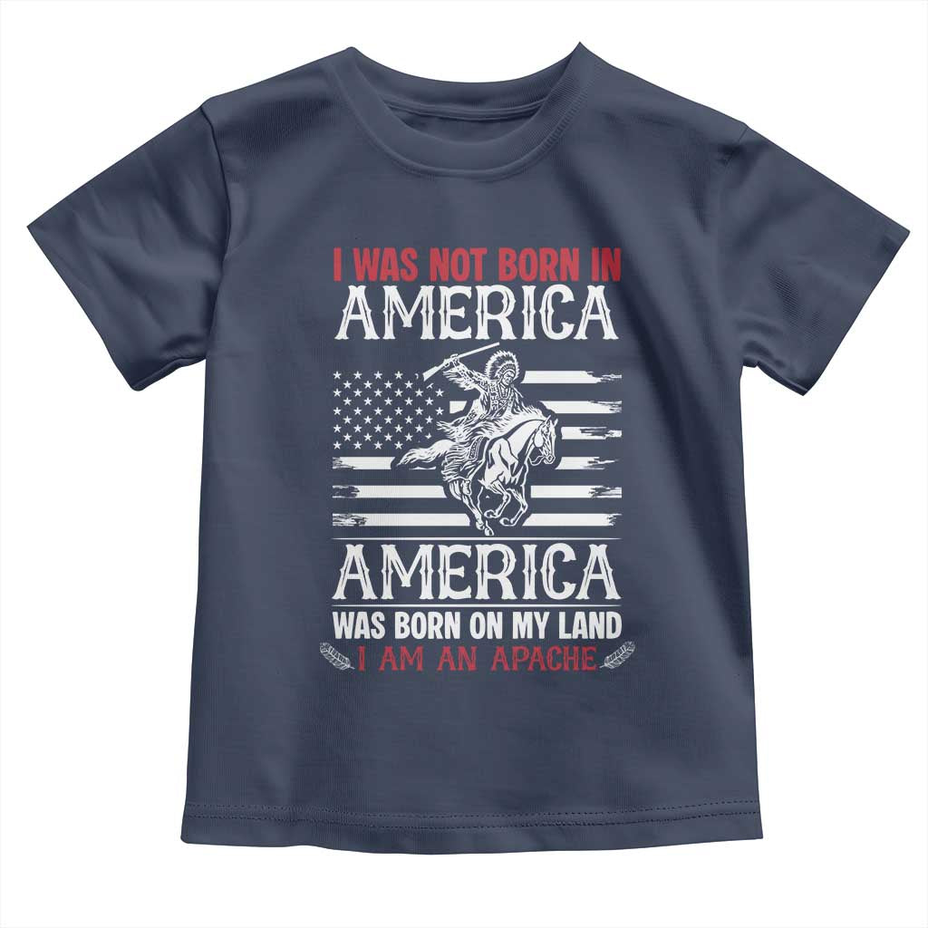 Native American Apache Toddler T Shirt I Was Not Born In America - Wonder Print Shop
