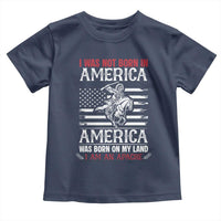Native American Apache Toddler T Shirt I Was Not Born In America - Wonder Print Shop