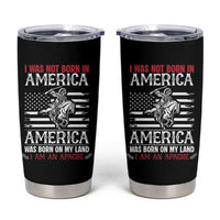Native American Apache Tumbler Cup I Was Not Born In America