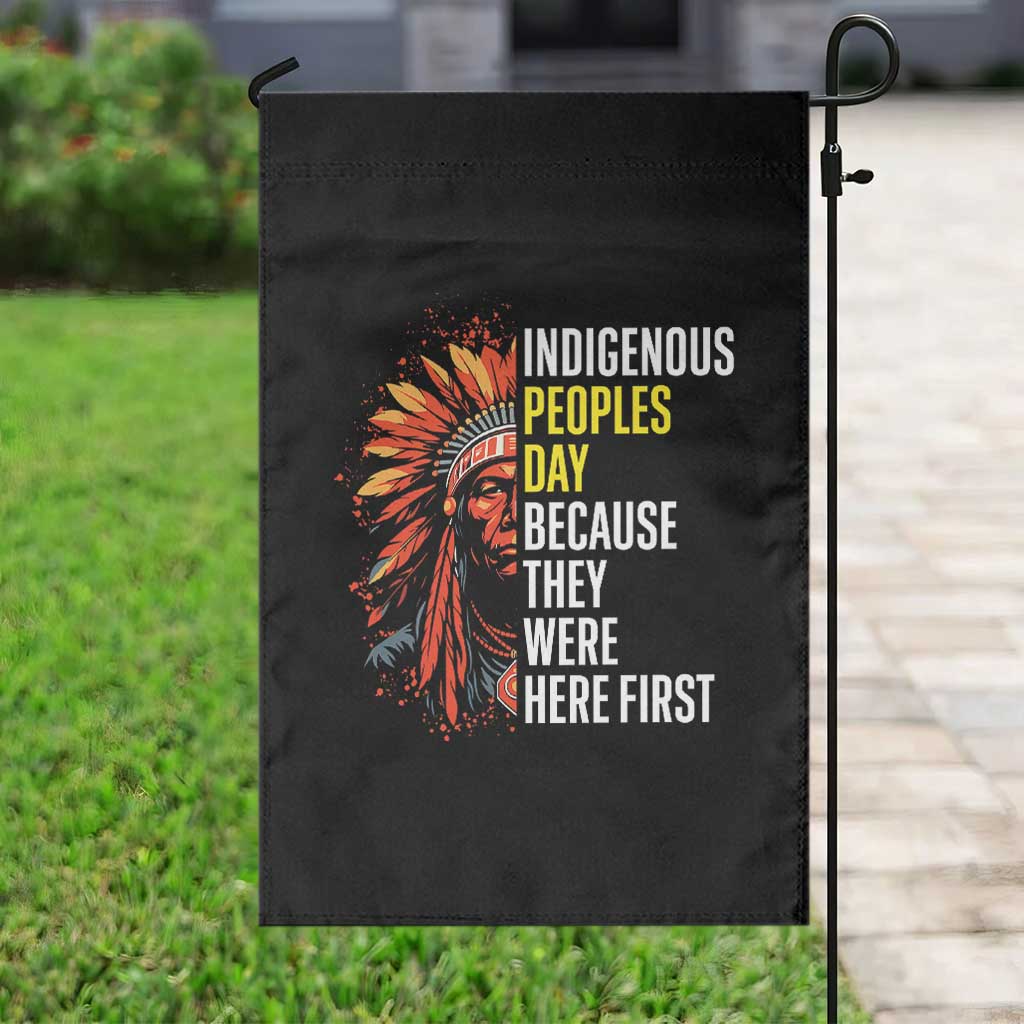 Indigenous Peoples Day Because They Were Here First Garden Flag - Wonder Print Shop