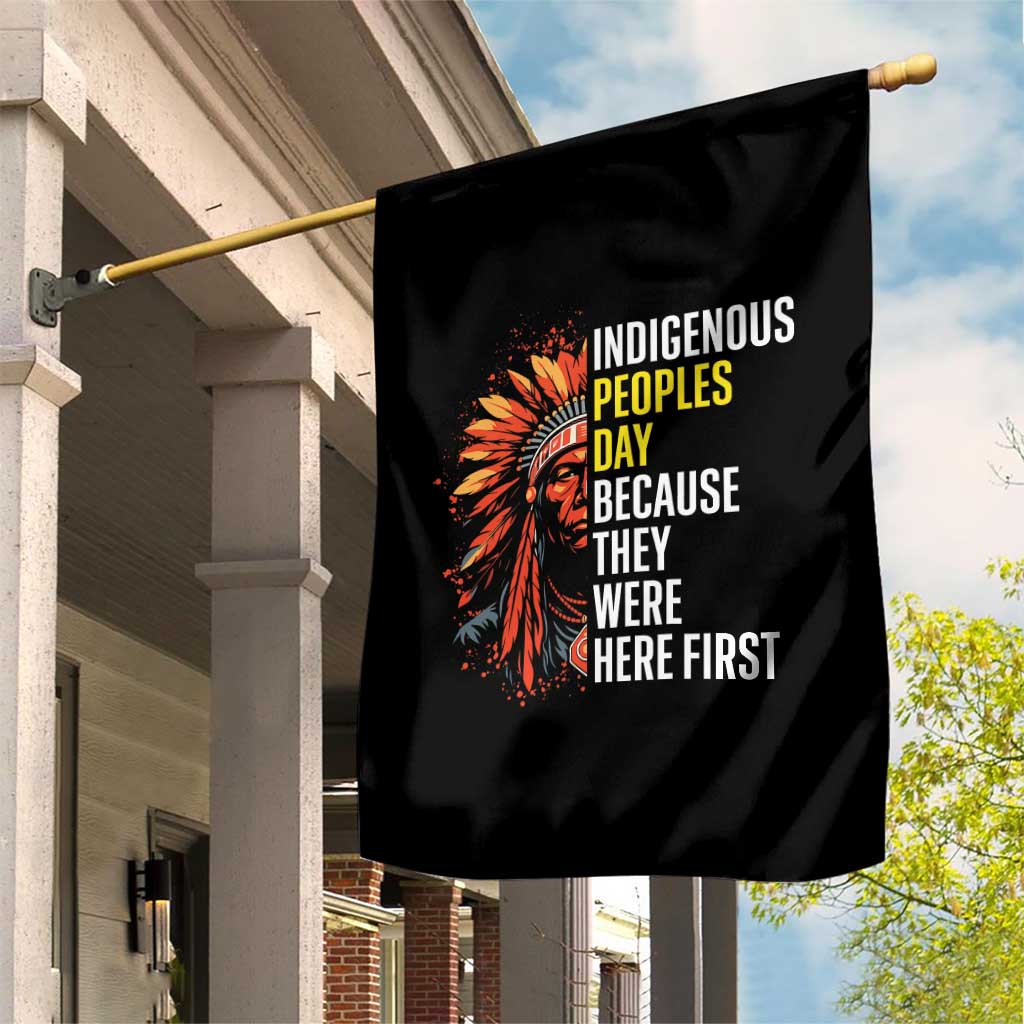 Indigenous Peoples Day Because They Were Here First Garden Flag - Wonder Print Shop