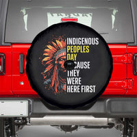 Indigenous Peoples Day Because They Were Here First Spare Tire Cover - Wonder Print Shop