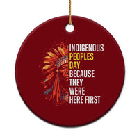 Indigenous Peoples Day Because They Were Here First Ceramic Ornament - Wonder Print Shop