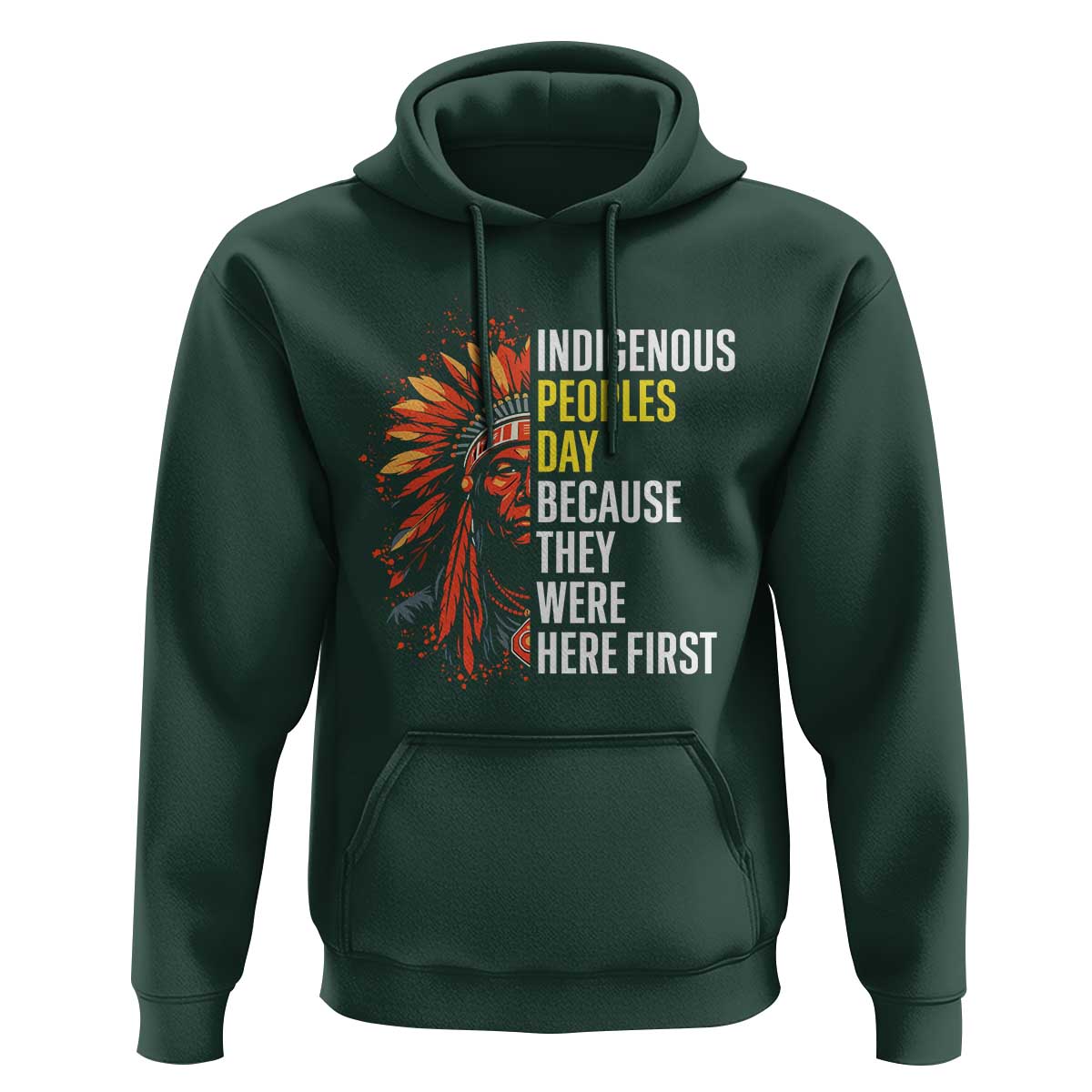 Indigenous Peoples Day Because They Were Here First Hoodie - Wonder Print Shop