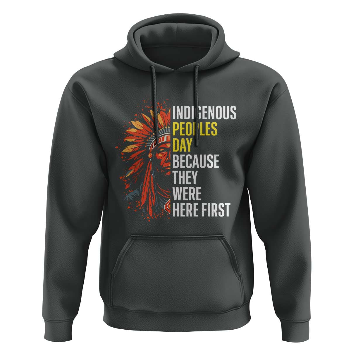 Indigenous Peoples Day Because They Were Here First Hoodie - Wonder Print Shop