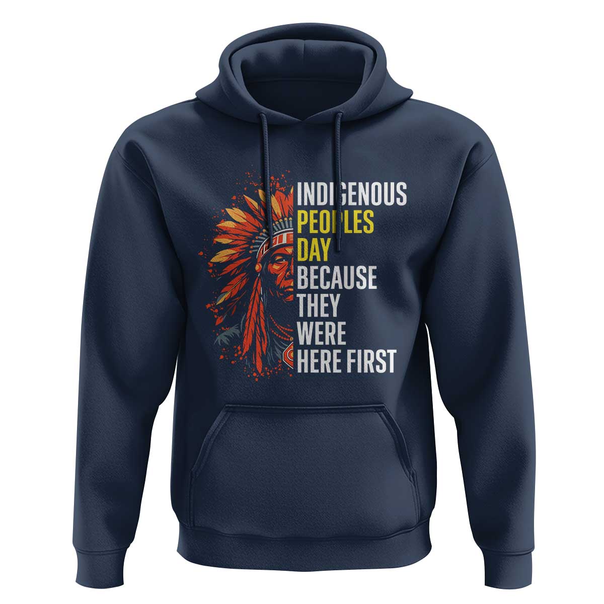 Indigenous Peoples Day Because They Were Here First Hoodie - Wonder Print Shop