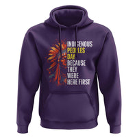 Indigenous Peoples Day Because They Were Here First Hoodie - Wonder Print Shop