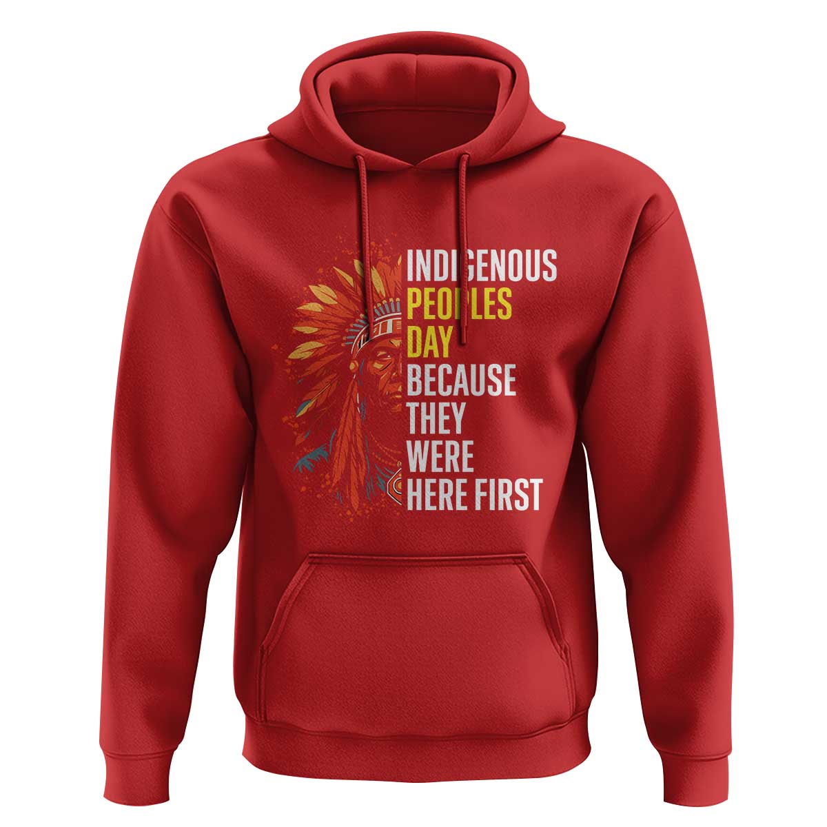 Indigenous Peoples Day Because They Were Here First Hoodie - Wonder Print Shop